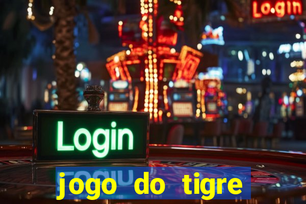 jogo do tigre ganha dinheiro mesmo